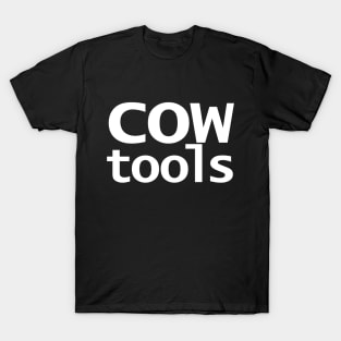 Cow Tools Typography White Text T-Shirt